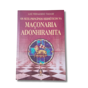LIV - Sete Princípios Herméticos da Maçonaria Adonhiramita